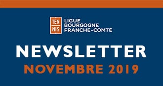 Newsletter Novembre 2019 : Ligue Bourgogne-Franche-Comté de Tennis