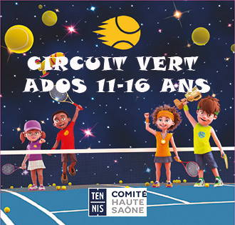Circuit vert Ados 11-16 ans : Comité de Tennis de Haute-Saône