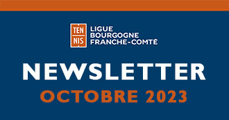 Newsletter Octobre 2023 : Ligue Bourgogne-Franche-Comté de Tennis