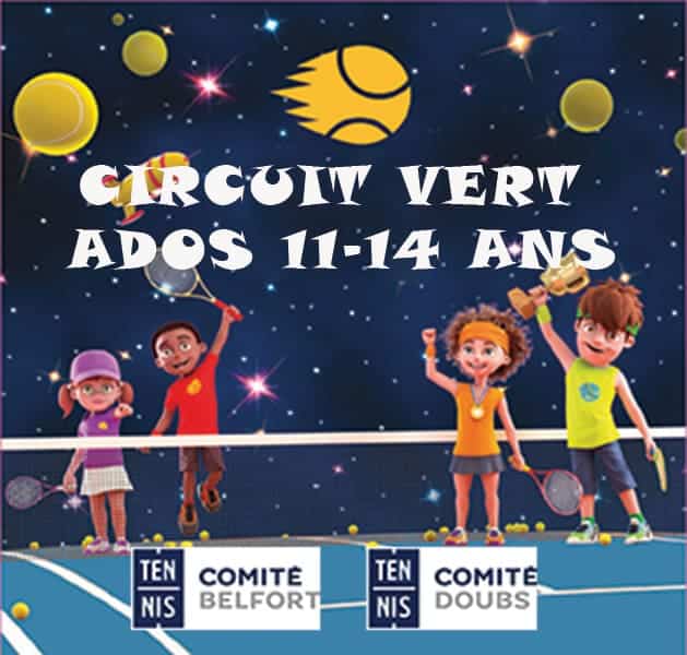 Circuit vert Ados 11-16 ans : Comités de Tennis du Territoire de Belfort et du Doubs Nord